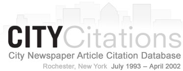 City Citations: City Newspaper Article Citation Database. Rochester, NY July 1993 – April 2002